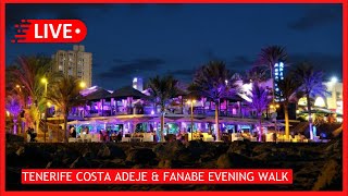 🔴LIVE Costa Adeje amp Fanabe Tenerife Evening nighttime walk Canary Islands 🌙 [upl. by Narual194]