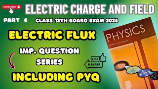 Physics Class 12  Important questions  Electric flux  Board Exam 2025  Electric Charge and field [upl. by Balas]