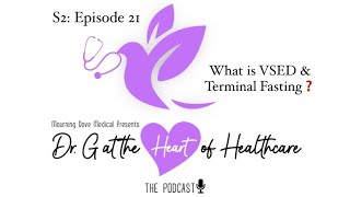 Video podcast S2 Episode 21 What is VSED amp Terminal Fasting [upl. by Bernete]