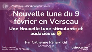 Nouvelle Lune du 9 février 2024 en Verseau  Une Nouvelle lune stimulante et audacieuse 🌝 [upl. by Neeneg491]