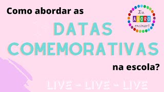 Como abordar datas comemorativas em sala de aula [upl. by Baker]