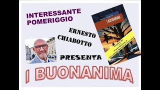 INCONTRO CON LO SCRITTORE ERNESTO CHIABOTTO quotI BUONANIMAquot [upl. by Abehsat]