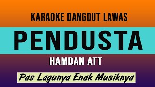 PENDUSTA  KARAOKE DANGDUT LAWAS HAMDAN ATT [upl. by Ened335]