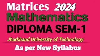 Introduction To Matrix  Diploma Engineering Mathematics Sem1 JUT 2024 New Syllabus [upl. by Erfert720]