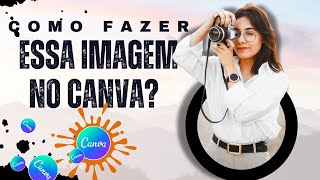 Como Fazer Montagem No Canva com Imagem [upl. by Ameh]