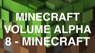 Minecraft Volume Alpha  8  Minecraft [upl. by Den]