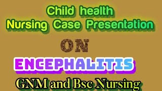 Case presentation on encephalitiscase study on Encephalitiscare plan on Encephalitis–pediatrics [upl. by Werdma]