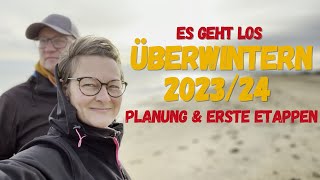 Es geht los  Planung erste Etappen inkl Stellplatztipps  Überwintern im Wohnmobil mit Hund [upl. by Ynnelg]