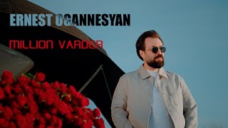 Ernest Ogannesyan  Million Varder [upl. by Corrianne]