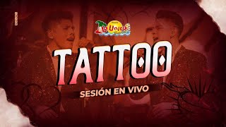 Tattoo  La Única Tropical Sesión en Vivo [upl. by Ainar508]