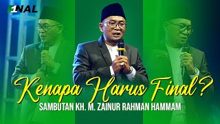 KENAPA HARUS F1NAL  Sambutan KH M Zainur Rahman Hammam di Kampanya Terakhir F1NAL [upl. by Jonathon915]