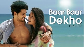 Baar Baar Dekho Official Trailer  Sidharth Malhotra Katrina Kaif  Releases Now [upl. by Asel881]