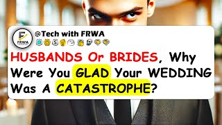 HUSBANDS Or BRIDES Why Were You GLAD Your WEDDING Was A CATASTROPHE [upl. by Gerlac]