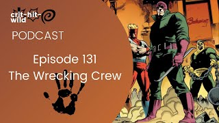 Podcast Episode 131 The Wrecking Crew [upl. by Vasta478]