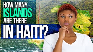 How many islands are there in Haiti Exploring the Islands of Haiti [upl. by Nahem302]