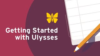 Getting Started With Ulysses  Ulysses Tutorial [upl. by Hort]