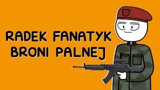 RADEK FANATYK BRONI PALNEJ [upl. by Einberger]