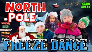 NORTH POLE FREEZE DANCE  CHRISTMAS EXERCISE BRAIN BREAK FOR KIDS  FREEZE DANCE FUN  Just Dance [upl. by Alodee]