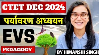 CTET DECEMBER 2024। EVS PEDAGOGY CLASS 01।BY HIMANSHI SINGH। [upl. by Nylednarb]