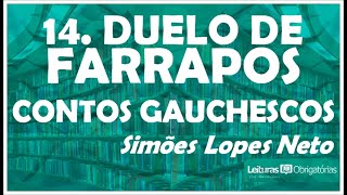 14 Duelo de farrapos Contos Gauchescos 1912 de Simões Lopes Neto Prof Marcelo Nunes [upl. by Renba480]