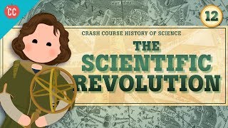 The Scientific Revolution Crash Course History of Science 12 [upl. by Epilif]