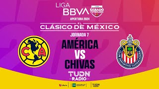 EN VIVO 🔴 ¡CLÁSICO DE MÉXICO AMÉRICA VS CHIVAS  JORNADA 7  LIGA MX APERTURA 2024 [upl. by Piero416]