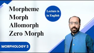 Morph Morpheme Allomorph  Zero Free and Bound Morph Morphology 3  Linguistics  Muhammad Tayyab [upl. by Aneert]