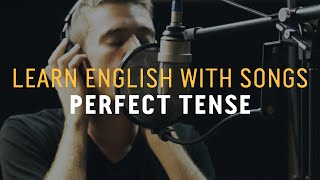 Learn English with Songs  Perfect Tense  Lyric Lab [upl. by Ttihw]