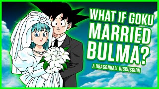 WHAT IF Goku Married Bulma [upl. by Henka]