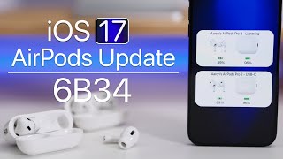 AirPods Update 6B34 for iOS 17 is Out  Whats New [upl. by Thorbert772]