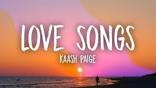 Kaash Paige  Love Songs Lyrics [upl. by Odlopoel776]