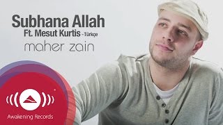 Maher Zain Ft Mesut Kurtis  Subhana Allah Turkish Version  Official Lyric Video [upl. by Engvall288]