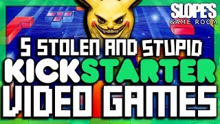 5 Stolen and Stupid KICKSTARTER Video Games  SGR [upl. by Ydissak]