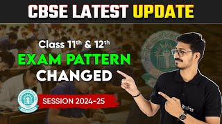 Class 11 amp 12 Exam Pattern Changed For Session 202425  CBSE Latest Update📢 [upl. by Atoiyanap]