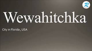 How to pronounce Wewahitchka [upl. by Trix]