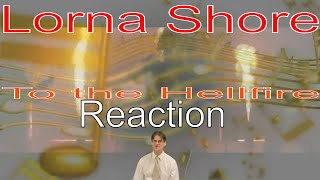 Lorna Shore  To the Hellfire Reaction [upl. by Dumanian]