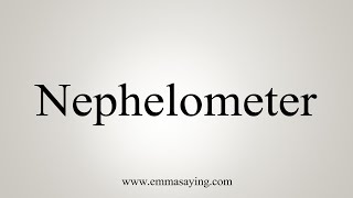 How To Say Nephelometer [upl. by Kerat]