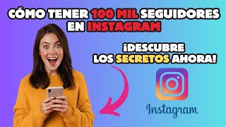 Cómo Tener 100 Mil Seguidores en Instagram 🚀📸 [upl. by Gustie]