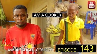 AM A COOKER Mark Angel Comedy Episode 143 [upl. by Ym]