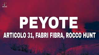 Articolo 31 feat Fabri Fibra Rocco Hunt  PEYOTE Testo [upl. by Misab822]