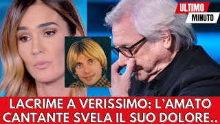 Lacrime a Verissimo l’amatissimo cantante rivela i suoi segreti più dolorosi [upl. by Rebor965]