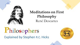 Rene Descartes  Meditations on First Philosophy  Philosophers Explained  Stephen Hicks [upl. by Atterys]