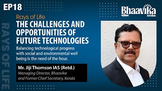 Rays of Life The Challenges and Opportunities of Future Technologies by Mr Jiji Thomson IAS [upl. by Anastase]