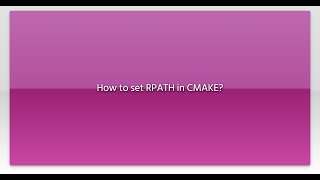 How to set RPATH in CMAKE [upl. by Tnomel]