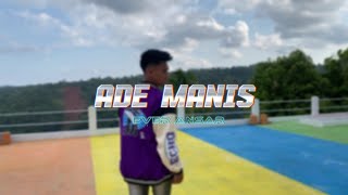 Ever Ansar  Ade Manis  official music vidio [upl. by Sivie795]