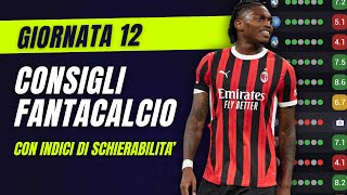 CONSIGLI FANTACALCIO 12 Giornata Serie A  Con Indici di Schierabilità [upl. by Ninette505]