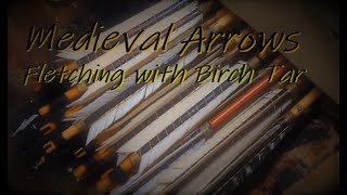 Medieval Arrows Birch Tar  Befiederung mit Birkenpech [upl. by Honna230]