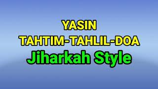 Jiharkah Style ● YASIN  TAHTIM  TAHLIL DAN DOA [upl. by Sackey615]