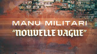 Manu Militari  Nouvelle Vague  Lyric Video [upl. by Gratianna769]