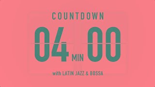 4 Minutes Countdown Timer Flip clock🎵  Latin Jazz amp Bossa 🌞🔔 [upl. by Eniron]